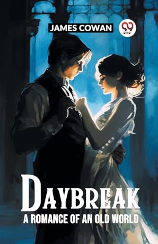 Daybreak A Romance Of An Old World von Double 9 Books