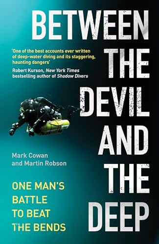 Between the Devil and the Deep: One Man's Battle to Beat the Bends