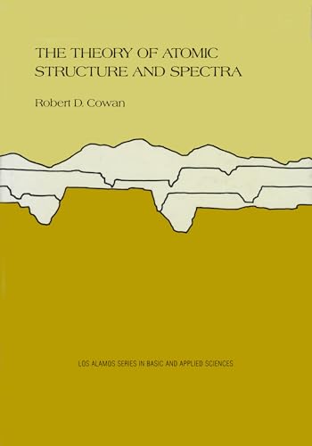The Theory of Atomic Structure and Spectra: Volume 3 (Los Alamos Series in Basic and Applied Sciences, 3, Band 3)
