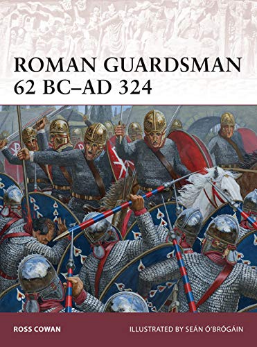 Roman Guardsman 62 BC–AD 324 (Warrior, Band 170)