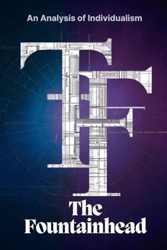 The Fountainhead: An Analysis of Individualism von Independently published