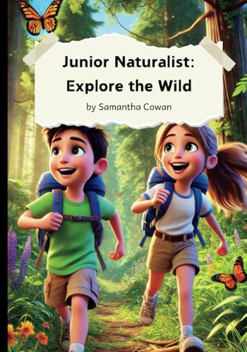 Junior Naturalist: Explore the Wild (The Young Naturalists Series)