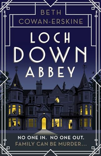 Loch Down Abbey: Downton Abbey meets locked-room mystery in this playful, humorous novel set in 1930s Scotland (A Loch Down Abbey Mystery)