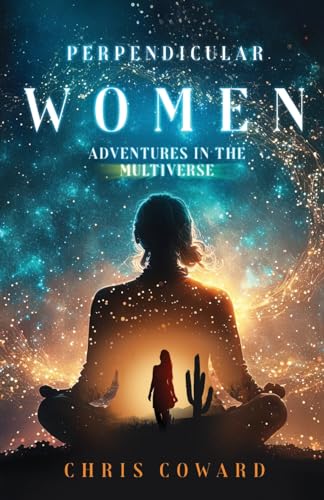 Perpendicular Women: Adventures in the Multiverse von Atmosphere Press