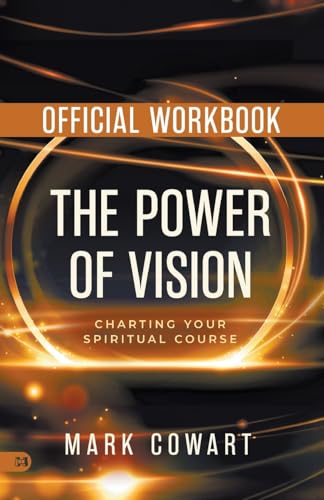 The Official Workbook for The Power of Vision: Charting Your Spiritual Course von Harrison House Publishers