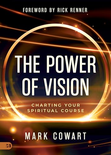 The Power of Vision: Charting Your Spiritual Course von Harrison House Publishers