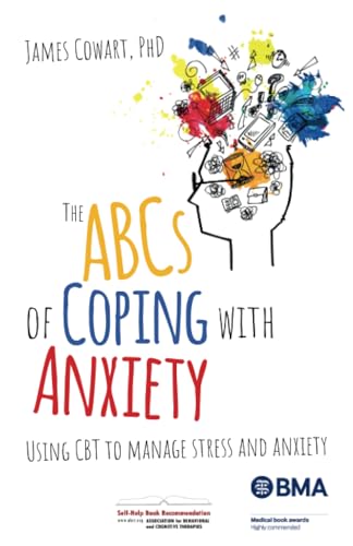 The ABCs of coping with anxiety: Using CBT to Manage Stress and Anxiety