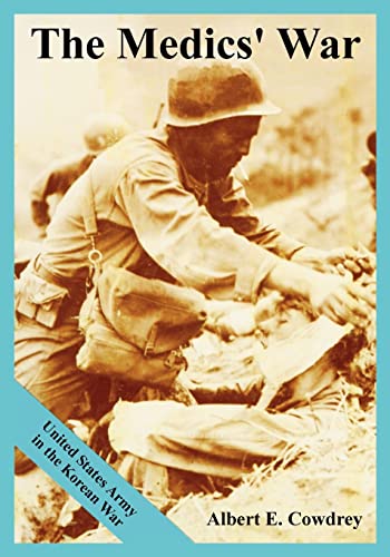 The Medics' War: United States Army in the Korean War von University Press of the Pacific