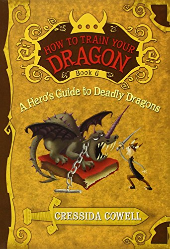 A How to Train Your Dragon: A Hero's Guide to Deadly Dragons (How to Train Your Dragon, 6, Band 6)