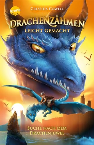 Drachenzähmen leicht gemacht (10). Suche nach dem Drachenjuwel: Die Original-Bücher zur abenteuerlichen Drachen-Saga ab 10 von Arena