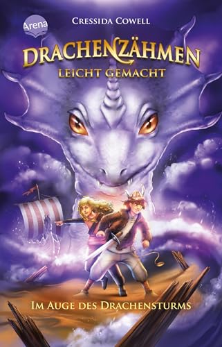 Drachenzähmen leicht gemacht (7). Im Auge des Drachensturms: Die Original-Bücher zur abenteuerlichen Drachen-Saga ab 10 von Arena Verlag