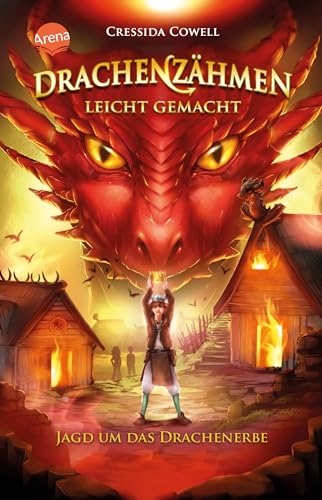 Drachenzähmen leicht gemacht (9). Jagd um das Drachenerbe: Die Original-Bücher zur abenteuerlichen Drachen-Saga ab 10 von Arena