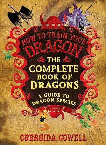 The Complete Book of Dragons: A Guide to Dragon Species (How to Train Your Dragon) von LITTLE, BROWN