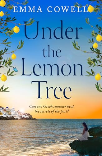 Under the Lemon Tree: The BRAND NEW emotional novel from the author of ONE LAST LETTER FROM GREECE perfect for fans of Carol Kirkwood, Karen Swan and Santa Montefiore, coming summer 2025 von Avon