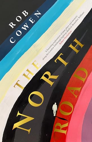 The North Road: Walking London to Edinburgh through nation, time and place von Random House