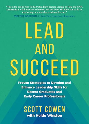 Lead and Succeed: Proven Strategies to Develop and Enhance Leadership Skills for Recent Graduates and Early Career Professionals von Amplify Publishing