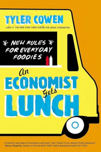An Economist Gets Lunch: New Rules for Everyday Foodies von Plume