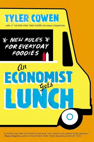 An Economist Gets Lunch: New Rules for Everyday Foodies An Economist Gets Lunch: New Rules for Everyday Foodies von Plume