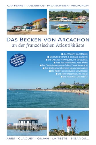Das Becken von Arcachon: an der französischen Atlantikküste von Independently published