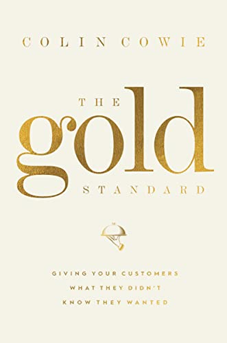 The Gold Standard: Giving Your Customers What They Didn't Know They Wanted von HarperCollins Leadership