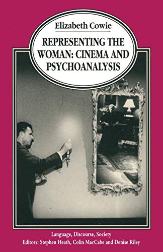Representing the Woman: Cinema and Psychoanalysis (Language, Discourse, Society) von MACMILLAN
