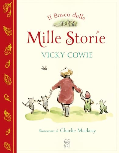 Il bosco delle mille storie. Ediz. a colori (Libri illustrati) von Nord-Sud