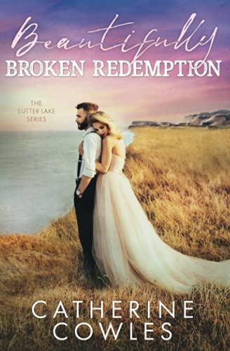 Beautifully Broken Redemption (The Sutter Lake Series, Band 5)