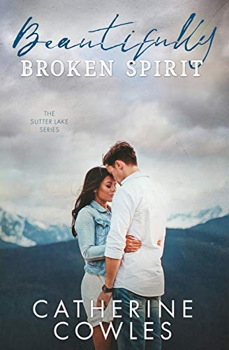Beautifully Broken Spirit (The Sutter Lake Series, Band 3)