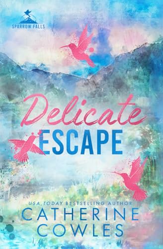 Delicate Escape: A Sparrow Falls Special Edition Delicate Escape: A Sparrow Falls Special Edition