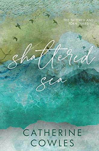 Shattered Sea: A Tattered & Torn Special Edition Shattered Sea: A Tattered & Torn Special Edition