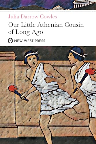 Our Little Athenian Cousin of Long Ago: With 6 Original Illustrations von New West Press