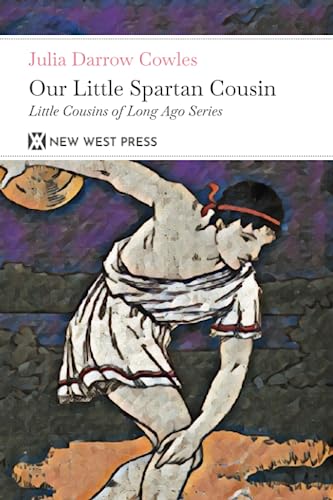 Our Little Spartan Cousin: With 6 Original Illustrations von New West Press