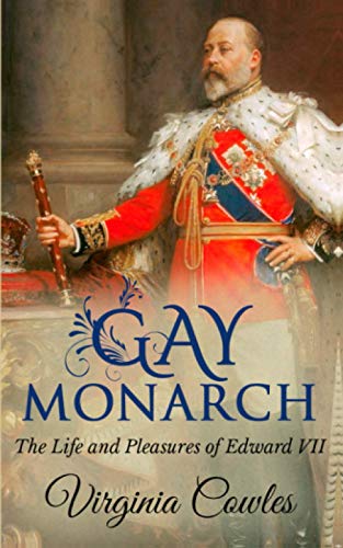 Gay Monarch: The Life and Pleasures of Edward VII von Independently published