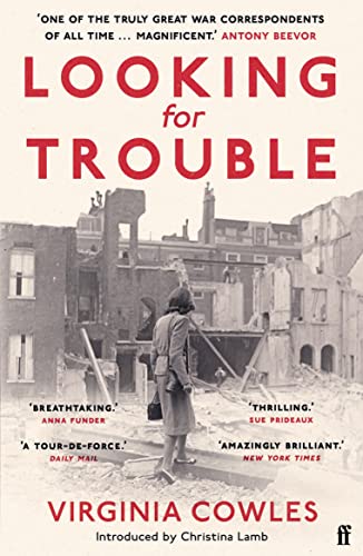 Looking for Trouble: 'One of the truly great war correspondents: magnificent.' (Antony Beevor) von Faber & Faber