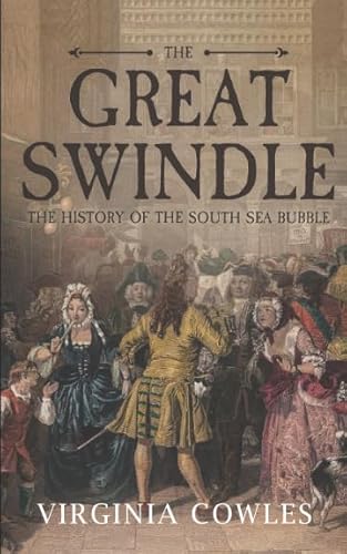 The Great Swindle: A History of the South Sea Bubble von Independently published