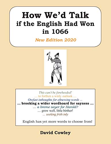 How We'd Talk if the English Had Won in 1066: New Edition 2020 von New Generation Publishing