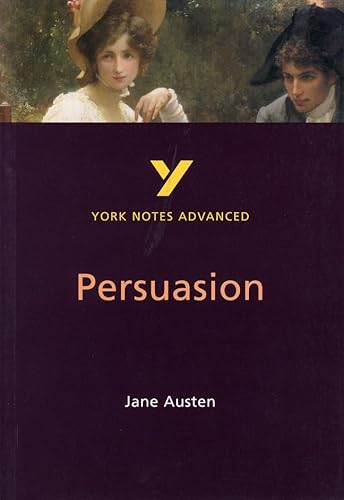 Jane Austen 'Persuasion': everything you need to catch up, study and prepare for 2021 assessments and 2022 exams (York Notes Advanced)
