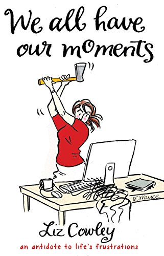 We All Have Our Moments: An Antidote to Life's Frustrations von imusti