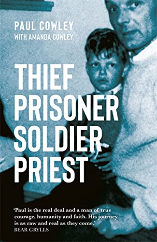 Thief Prisoner Soldier Priest: How finding Jesus turned around a man's life against all the odds Thief Prisoner Soldier Priest: How finding Jesus turned around a man's life against all the odds von Hodder & Stoughton