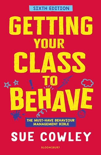 Getting Your Class to Behave: The must-have behaviour management bible von Bloomsbury Education
