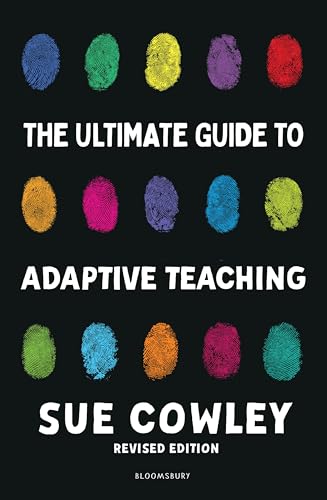 The Ultimate Guide to Adaptive Teaching: Confidently meeting the needs of every learner von Bloomsbury Education