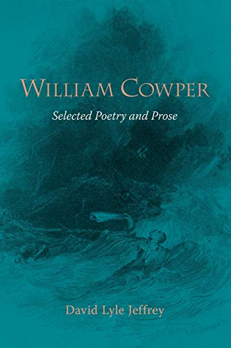 William Cowper: Selected Poetry and Prose William Cowper: Selected Poetry and Prose