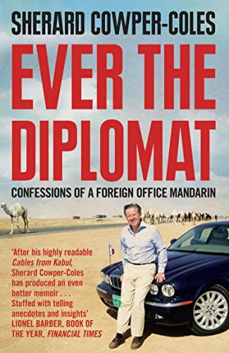 Ever The Diplomat: Confessions of a Foreign Office Mandari von HarperPress