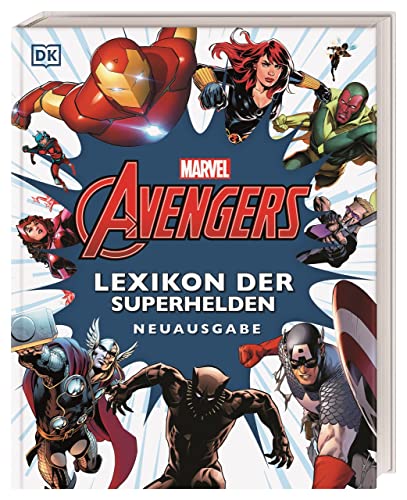 Marvel Avengers Lexikon der Superhelden Neuausgabe: Neuausgabe. Einzigartiger Überblick zu mehr als 200 Helden und Schurken mit Original-Comicillustrationen