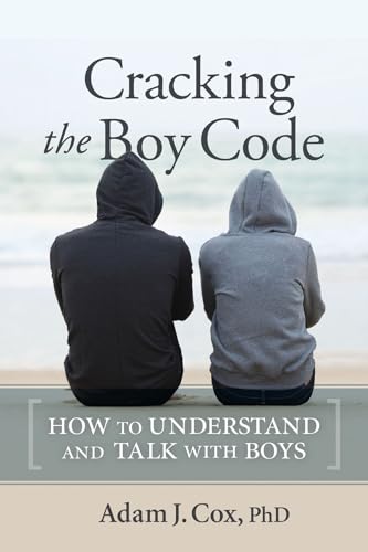 Cracking the Boy Code: How to Understand and Talk with Boys von New Society Publishers