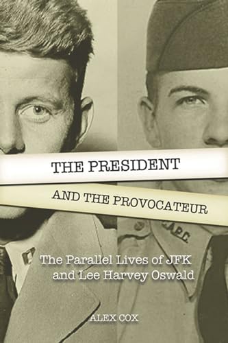 The President and the Provocateur: The Parallel Lives of JFK and Lee Harvey Oswald von Oldcastle Books Ltd