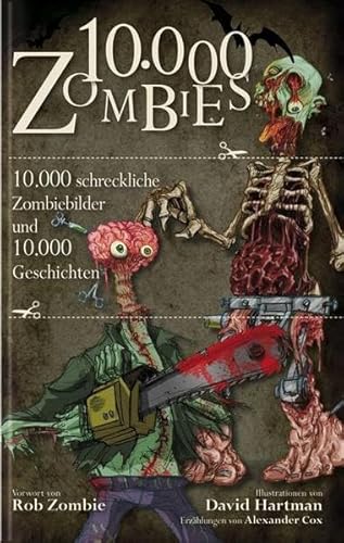 10.000 Zombies: 10.000 schreckliche Zombiebilder und 10.000 Geschichten