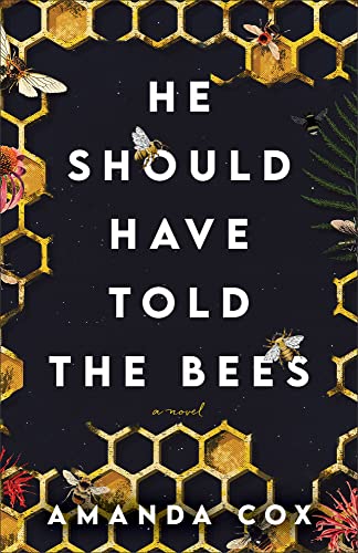 He Should Have Told the Bees He Should Have Told the Bees