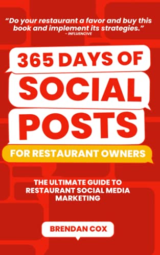 365 Days of Social Posts for Restaurant Owners: The Ultimate Guide To Restaurant Social Media Marketing