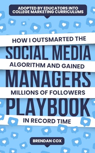 The Social Media Manager’s Playbook: How I Outsmarted The Algorithm and Gained Millions of Followers in Record Time von Independently published